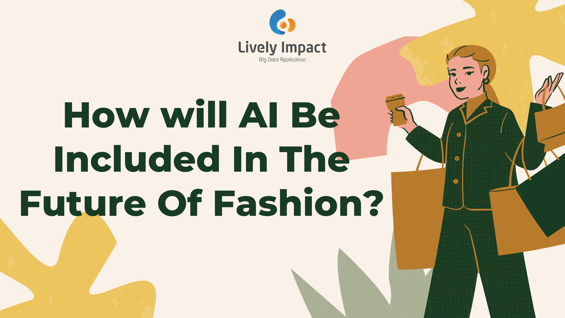 How will AI Be Included In The Future Of Fashion?-001